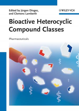 Cover of the book Bioactive Heterocyclic Compound Classes by Pierre Bonnet, Jean-Michel Detavernier, Dominique Vauquier