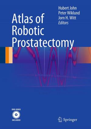 Cover of the book Atlas of Robotic Prostatectomy by Kai-Uwe Schmitt, Peter F. Niederer, Duane S. Cronin, Markus H. Muser, Felix Walz