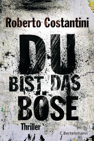 Cover of the book Du bist das Böse by Antonin Varenne