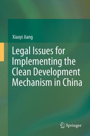 Cover of the book Legal Issues for Implementing the Clean Development Mechanism in China by Nadja Podbregar, Dieter Lohmann
