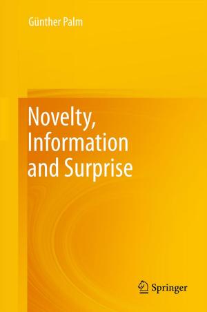 Cover of the book Novelty, Information and Surprise by Britta Dietz, Tae-yoon Kim, Moon-kyu Lee, Franziska Brandl, Christiane Werlich, Fritz Basner