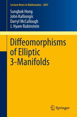 Cover of the book Diffeomorphisms of Elliptic 3-Manifolds by Mathias Brandstädter, Sandra Grootz, Thomas W. Ullrich