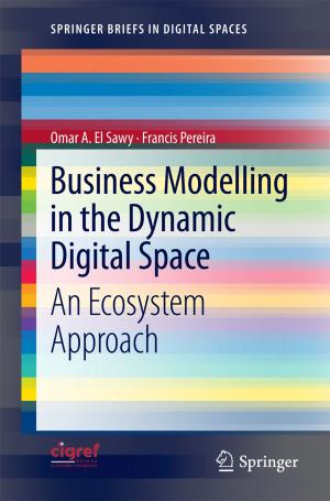 Cover of the book Business Modelling in the Dynamic Digital Space by Stefan Schäffler