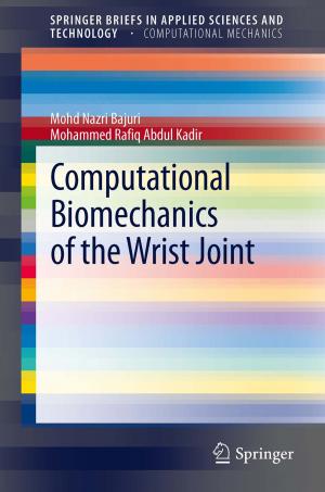 Cover of the book Computational Biomechanics of the Wrist Joint by Javier Casillas, Joe U. Levi, Alexander O. Quiroz, Roberto Ruiz-Cordero, Monica T. Garcia-Buitrago, Danny Sleeman