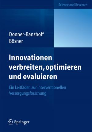 Cover of the book Innovationen verbreiten, optimieren und evaluieren by Ulf Schnars, Claas Falldorf, John Watson, Werner Jüptner