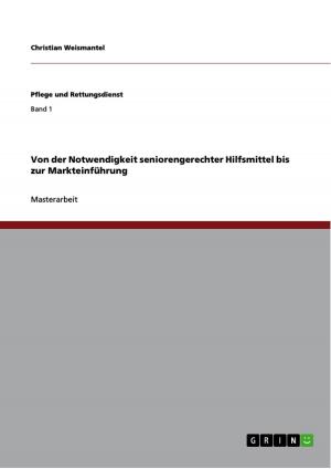 Cover of the book Von der Notwendigkeit seniorengerechter Hilfsmittel bis zur Markteinführung by Gebhard Deissler