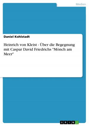 Cover of the book Heinrich von Kleist - Über die Begegnung mit Caspar David Friedrichs 'Mönch am Meer' by Patryk Theisebach
