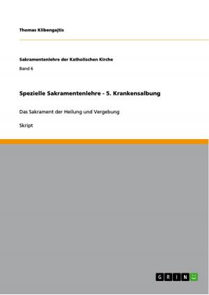 Cover of the book Spezielle Sakramentenlehre - 5. Krankensalbung by Phillip Kayser