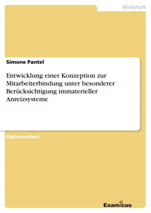 Cover of the book Entwicklung einer Konzeption zur Mitarbeiterbindung unter besonderer Berücksichtigung immaterieller Anreizsysteme by Markus Kraus