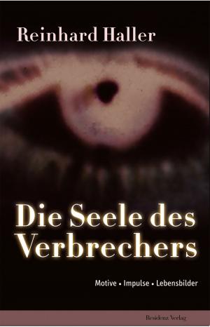Cover of the book Die Seele des Verbrechers by Monika Mertl