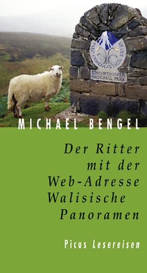 Cover of the book Der Ritter mit der Web-Adresse. Walisische Panoramen by Johnny Erling