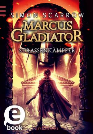 Book cover of Marcus Gladiator - Straßenkämpfer (Band 2)