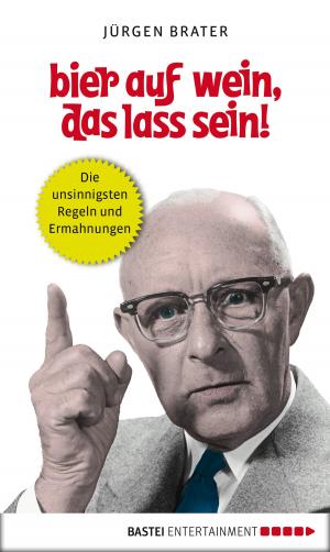 Cover of the book Bier auf Wein, das lass sein! by Max Monnehay