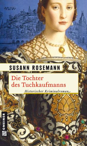 Cover of the book Die Tochter des Tuchkaufmanns by Sandra Dünschede