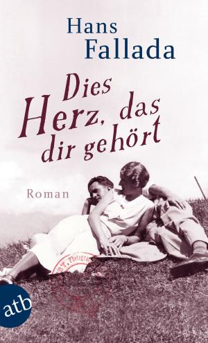Cover of the book Dies Herz, das dir gehört by Hanne Nehlsen