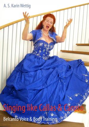 Cover of the book Singing like Callas & Caruso by Jeanne-Marie Delly