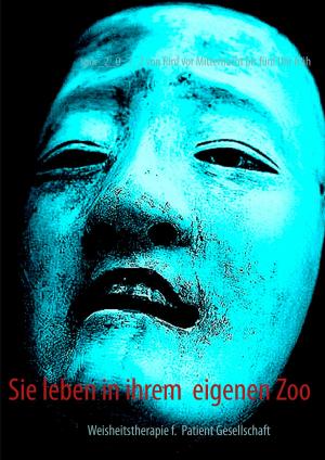 Cover of the book Sie leben in ihrem eigenen Zoo by Herold zu Moschdehner