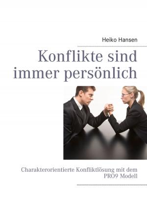Cover of the book Konflikte sind immer persönlich by Jörg Sieweck
