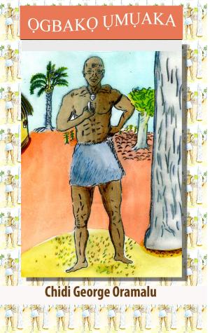 Cover of the book Ogbako Umuaka by Rolf Müller