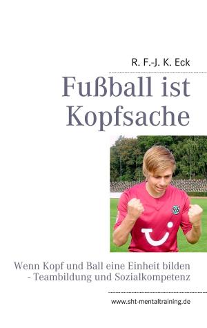 Cover of the book Fußball ist Kopfsache by Jörg M. Kuhn