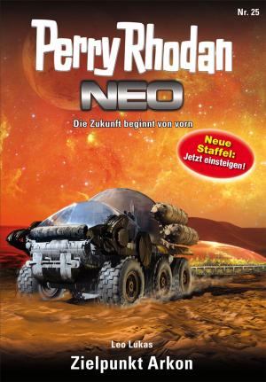 Cover of the book Perry Rhodan Neo 25: Zielpunkt Arkon by Ernst Vlcek