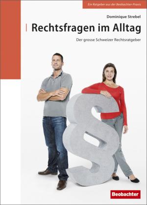 Cover of the book Rechtsfragen im Alltag by Eveline Hipeli, Christine Klingler Lüthi, Buch&Grafik, Cornelia Federer, Grafisches Centrum Cuno GmbH & Co. KG