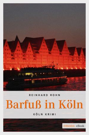 Cover of the book Barfuß in Köln by Reinhard Rohn