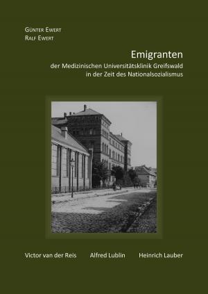 Cover of Emigranten der Medizinischen Universitätsklinik Greifswald in der Zeit des Nationalsozialismus