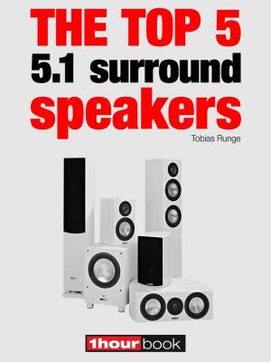 Cover of the book The top 5 5.1 surround speakers by Tobias Runge, Elmar Michels