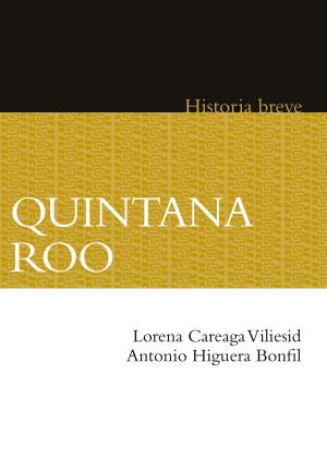 Cover of the book Quintana Roo by Eduardo Matos Moctezuma