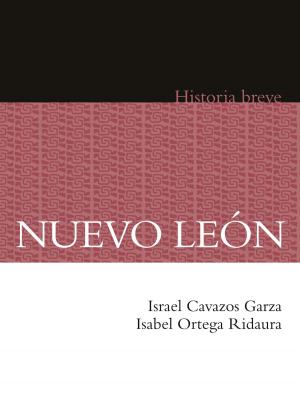 Cover of the book Nuevo León by Ricardo Rendón García, Alicia Hernández Chávez, Yovana Celaya Nández
