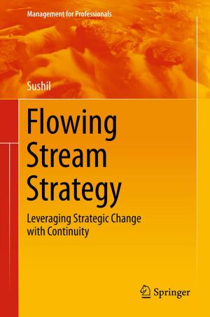 Cover of the book Flowing Stream Strategy by P.K. Jain, Seema Gupta, Surendra S. Yadav
