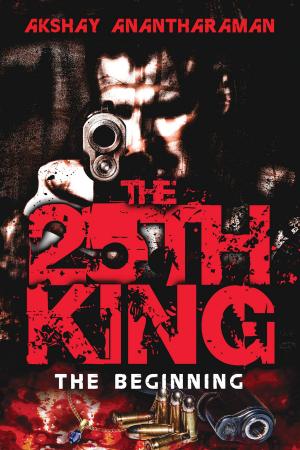 Cover of the book The 25th King: The beginning by Anjali Warhadpande