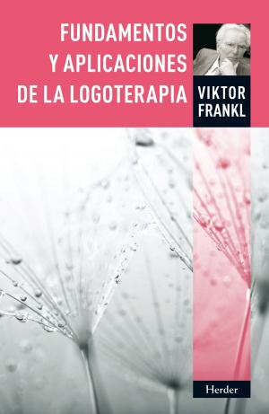 Cover of the book Fundamentos y aplicaciones de la logoterapia by Giorgio Nardone, Elisa Balbi