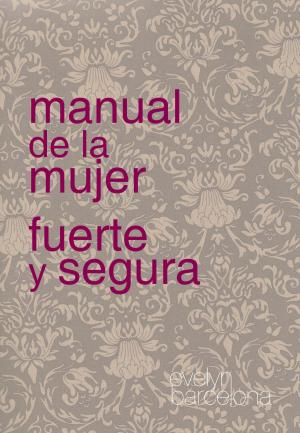 Book cover of Manual de la Mujer Fuerte y Segura