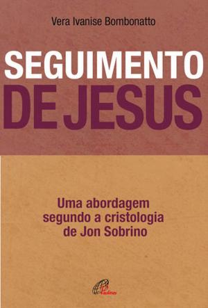 Cover of the book Seguimento de Jesus by Jacir de Freitas Faria