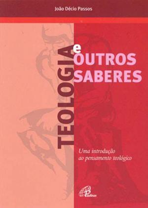 Cover of the book Teologia e outros saberes by Jacir de Freitas Faria