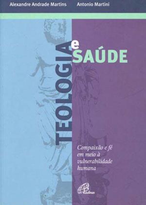 Cover of the book Teologia e saúde by NUCAP - Núcleo de catequese Paulinas