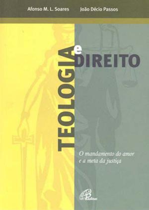 Cover of the book Teologia e direito by Jacil Rodrigues de Brito, Aldo Colombo