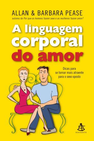Cover of the book A linguagem corporal do amor by Allan Pease, Barbara Pease