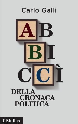 Cover of the book Abbiccì della cronaca politica by 