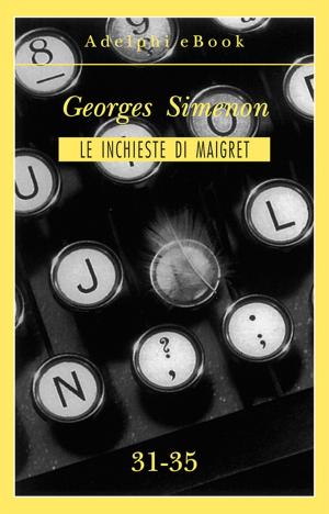 Cover of the book Le inchieste di Maigret 31-35 by Carlo Rovelli