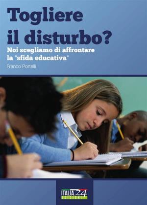 Cover of the book Togliere il disturbo? by Anna Mosca