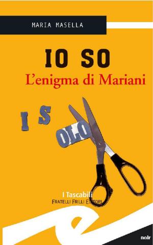 Book cover of Io so - L'enigma di Mariani