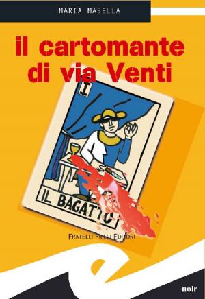 Cover of the book Il cartomante di via Venti by A. Benna, L. Compagnino