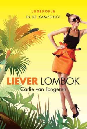 Cover of the book Liever Lombok by Mies Vreugdenhil