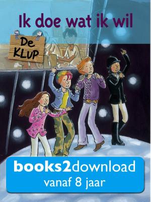 Cover of the book De klup, Ik doe wat ik wil by Eric van den Berg