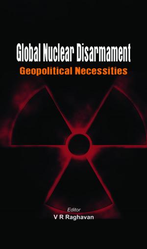 Cover of the book Global Nuclear Disarmament by Dr. Rumu Sarkar