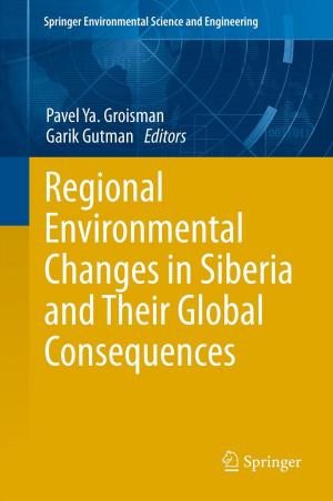 bigCover of the book Regional Environmental Changes in Siberia and Their Global Consequences by 