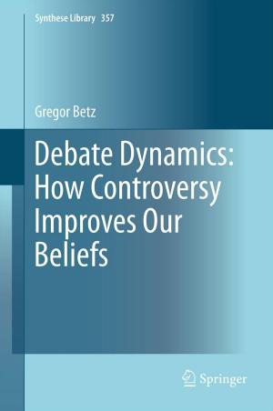 Cover of the book Debate Dynamics: How Controversy Improves Our Beliefs by Antonella Delle Fave, Fausto Massimini, Marta Bassi